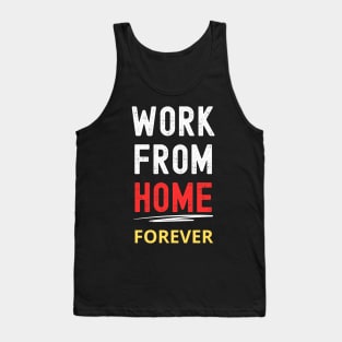 Remote Work Advocate Tee: "Work From Home Forever" Tank Top